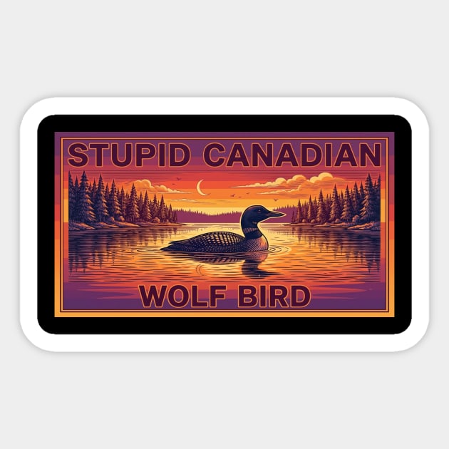 Stupid Canadian Wolf Bird Funny Canada Lover Sticker by ArtistTee ⭐⭐⭐⭐⭐